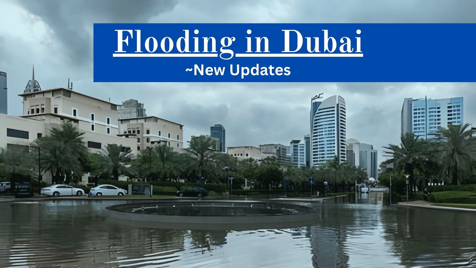 Dubai Floods a flooded city with buildings and trees