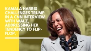 CNN interview with Walz, CNN’s interview with Harris and Walz, Kamala Harris challenges Trump in a CNN interview with Walz